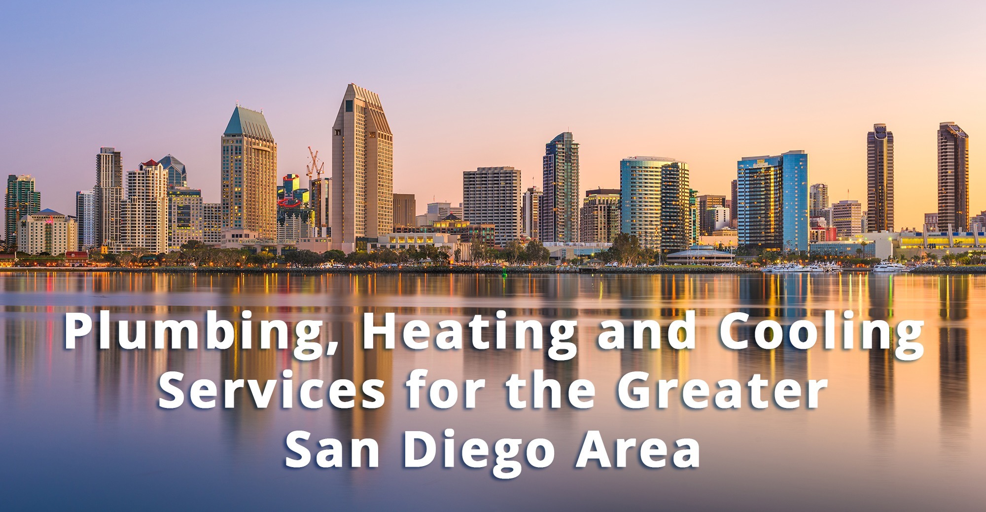 Plumbing, Heating and Cooling Services for the Greater San Diego Area